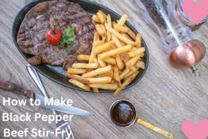 How to Make Black Pepper Beef Stir-Fry
